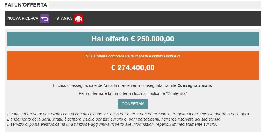 Dopo aver schiacciato il pulsante invia, a seguire verrà richiesto di confermare l importo dell offerta e, successivamente, l avviso del buon