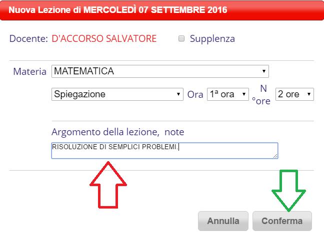 5. inserire l argomento della lezione ( si potrà inserirlo od integrarlo in un momento successivo dal registro Personale); premere il pulsante Conferma.