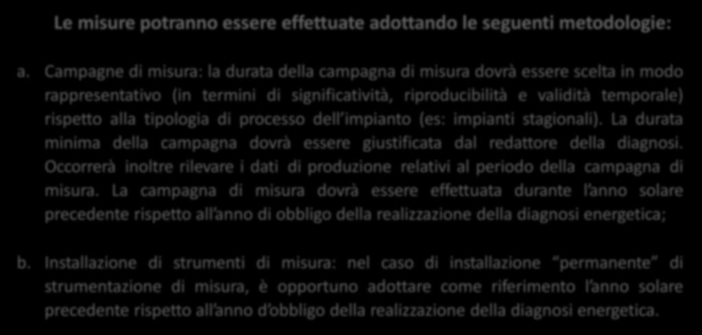 Linee Guida: metodologie per le misure Le misure potranno essere effettuate adottando le seguenti metodologie: a.