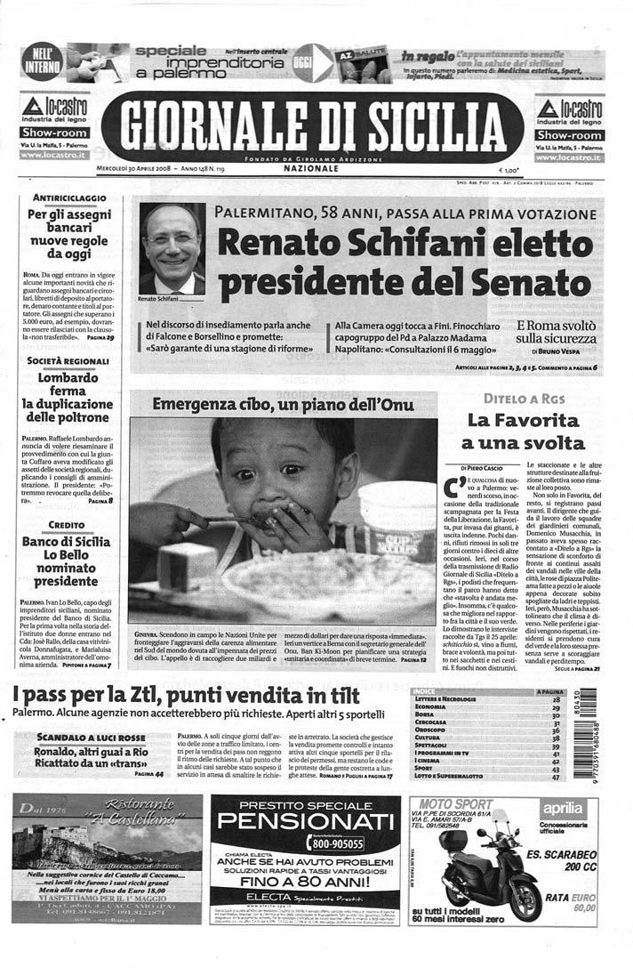 XVI legislatura 29 aprile 2008 Presidente del Senato: Renato Schifani Presidente della Camera: Gianfranco Fini Il Giornale di Sicilia (30 aprile 2008, pag.