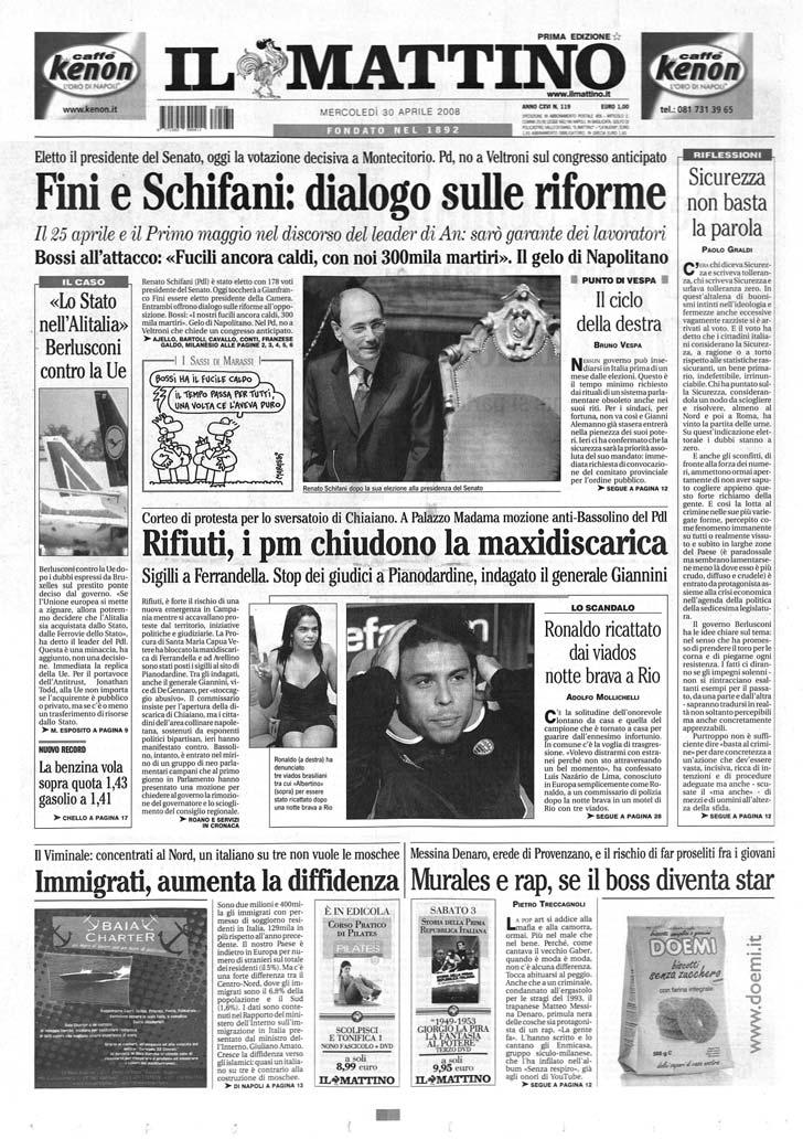 XVI legislatura 29 aprile 2008 Presidente del Senato: Renato Schifani Presidente della Camera: Gianfranco Fini Il Mattino (30 aprile 2008, pag. 1) Napoli 1914- Giorn. 181.