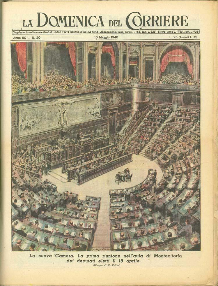 I legislatura 8 maggio 1948 24 giugno 1953 Presidente del Senato: Ivanoe Bonomi Presidente della Camera: Giovanni Gronchi La Domenica del Corriere :