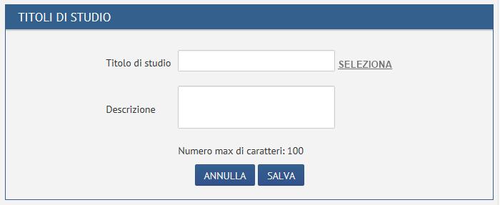 E necessario indicare il livello del titolo di studio utilizzando il pulsante SELEZIONA: cliccando su di esso, il