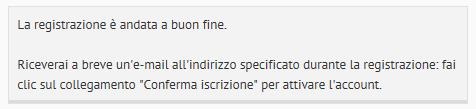 Registrazione utente A questo punto, se la compilazione del modulo è stata effettuata correttamente, il sistema mostra un messaggio di conferma di accreditamento eseguito con successo