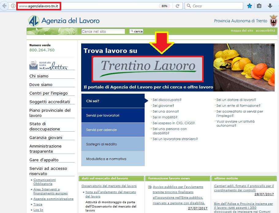 La nuova welcome page Trentino Lavoro L Agenzia del Lavoro ha messo a disposizione degli utenti un nuovo portale di benvenuto per Trentino Lavoro, composto di tre sezioni: TROVA LAVORO TROVA