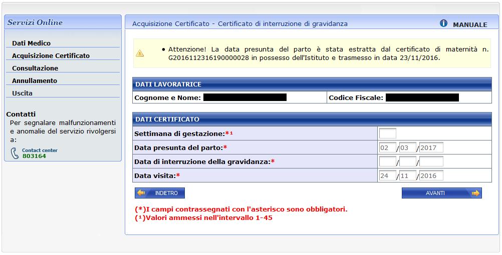 Certificato di interruzione di gravidanza Premendo il pulsante Certificato di interruzione di gravidanza presente nella schermata dei dati della lavoratrice (Figure 9-10), il sistema ricerca in primo