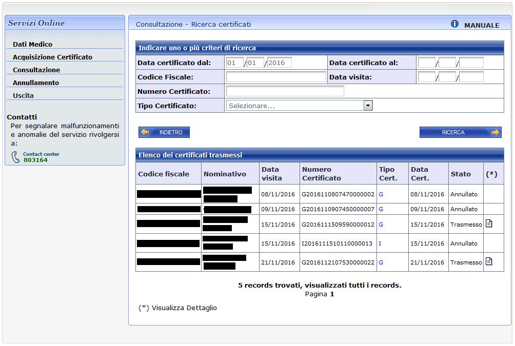 Figura 22: Servizio On-Line Certificati di maternità Esito consultazione L elenco riepilogativo dei certificati riporta le seguenti informazioni: Dati anagrafici della lavoratrice: codice fiscale,