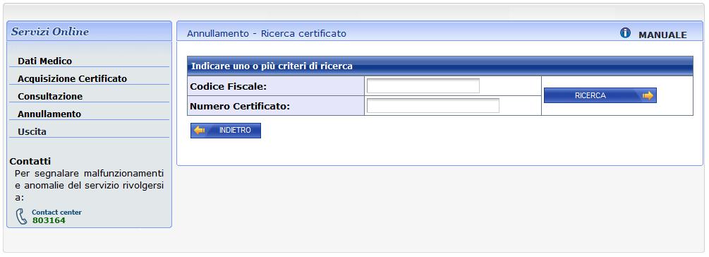 7. Annullamento certificato Il sistema permette la cancellazione logica di tutti i certificati trasmessi secondo dei vincoli temporali.