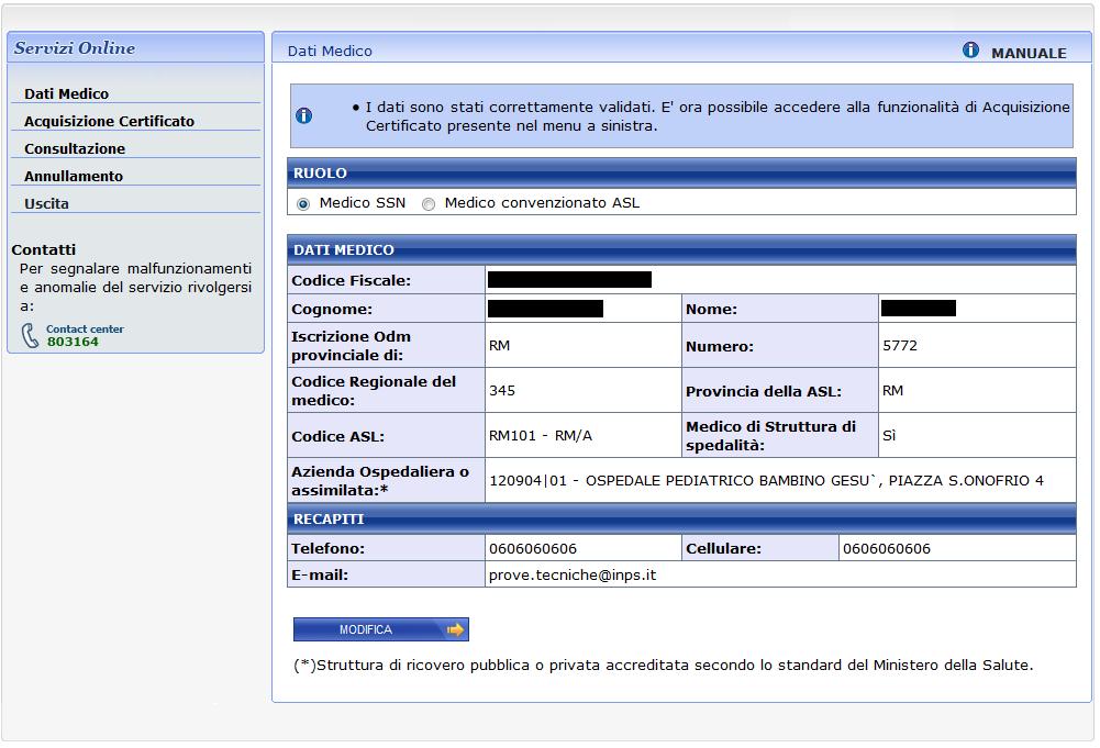 L azione di conferma costituisce condizione necessaria e sufficiente per poter accedere alle funzionalità di Acquisizione Certificato ed Annullamento messe a disposizione dall applicazione: se prima