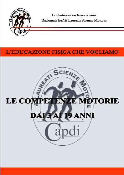 la Capdi & LSM presenta: L EDUCAZIONE FISICA CHE VOGLIAMO 1 Il testo raccoglie i materiali e i lavori sulle competenze, completato dal poster degli obiettivi specifici di apprendimento e dalle