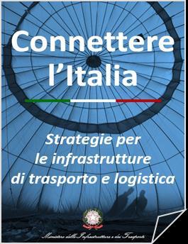 Il turismo nella programmazione del MIT Connettere l'italia, allegato al DEF 2016 e 17, descrive in dettaglio gli obiettivi e le strategie per le infrastrutture di trasporto e logistica, e identifica
