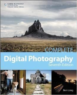 Complete Digital Photography Seventh Edition Ben Long Complete Digital Photography Seventh Edition (2012) Course Technology