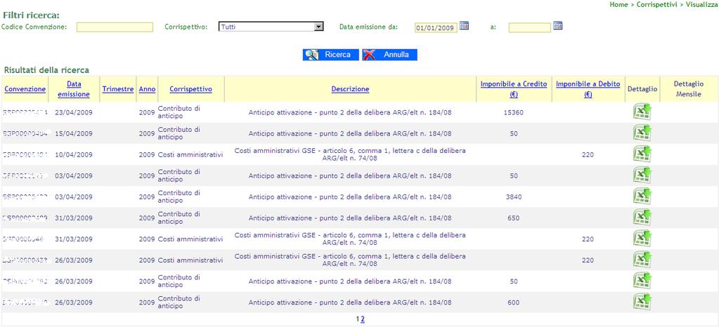 3.5 Corrispettivi 3.5.1 Visualizza Questa funzionalità permette di visualizzare l elenco dei corrispettivi attivi e passivi ed eventualmente fare il download dei dettagli.