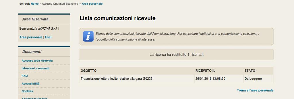 La piattaforma prevede la comunicazione dell invito mediante mail/pec, tuttavia l operatore economico sarà invitato ad utilizzare unicamente il Portale Appalti della piattaforma telematica per tutte