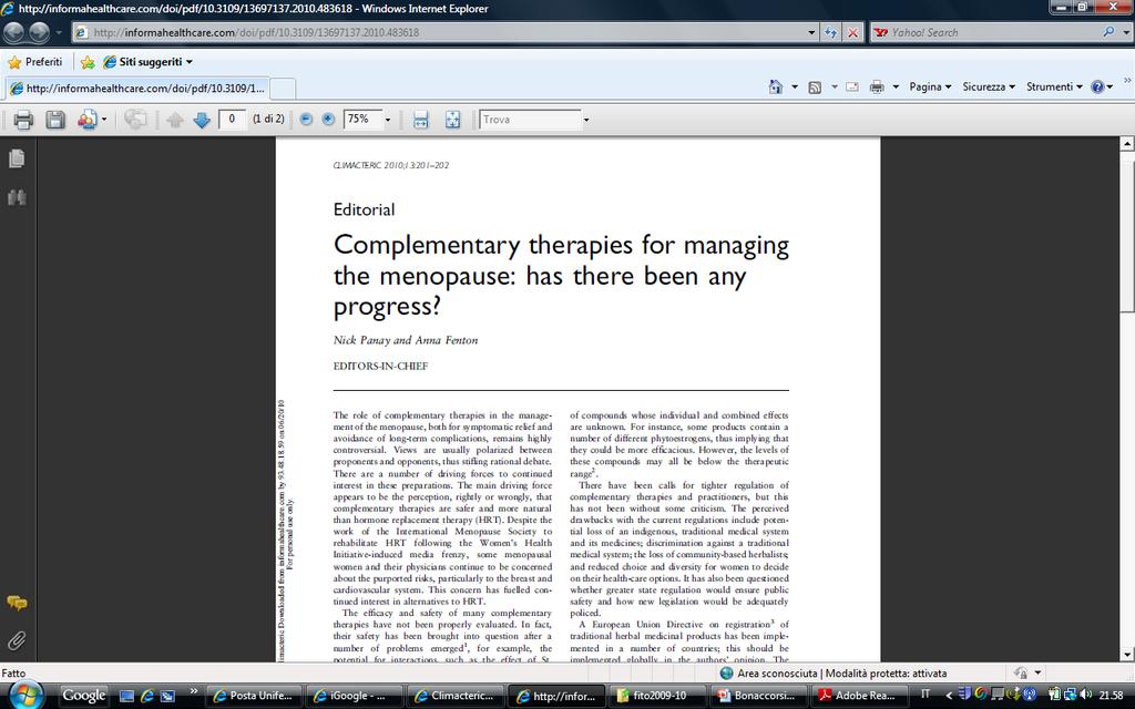 Climacteric 2010;3:201-201 The role of complementary therapies in the management of the menopause, both for symptomatic relief and avoidance of long-term complications, remains highly controversial.