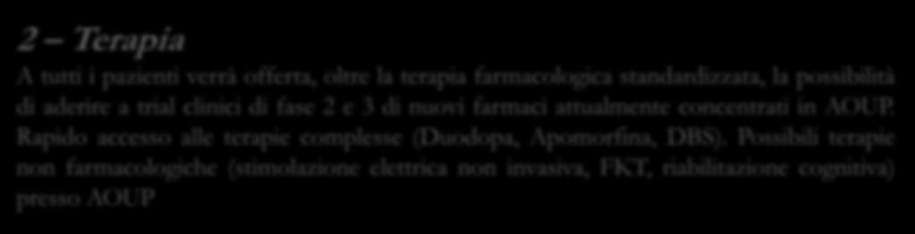 Progetto Piattaforma Globale 2 Terapia A tutti i pazienti verrà offerta, oltre la terapia farmacologica standardizzata, la possibilità di aderire a trial clinici di fase 2 e 3 di nuovi farmaci