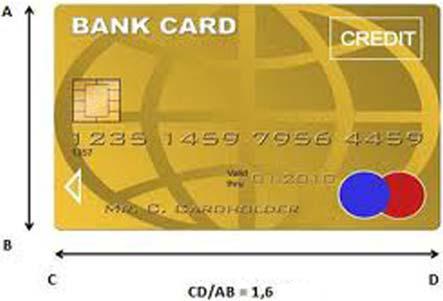RETTANGOLO AUREO IN $$ Le carte di pagamento (bancomat e carte di credito) e in generale i tesserini plastificati in formato "badge" (86x54mm) sono ottime approssimazioni di rettangoli
