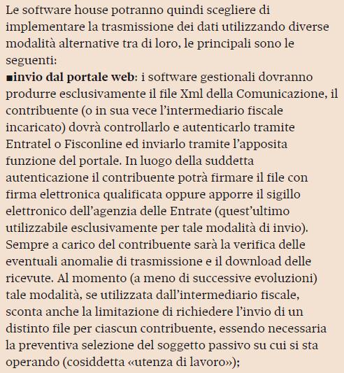 Modalità di invio con portale Agenzia Accesso ad un portale di Agenzia delle Entrate Singola verifica del file Firma del documento Verifica manuale anomalie / stato Download manuale delle ricevute