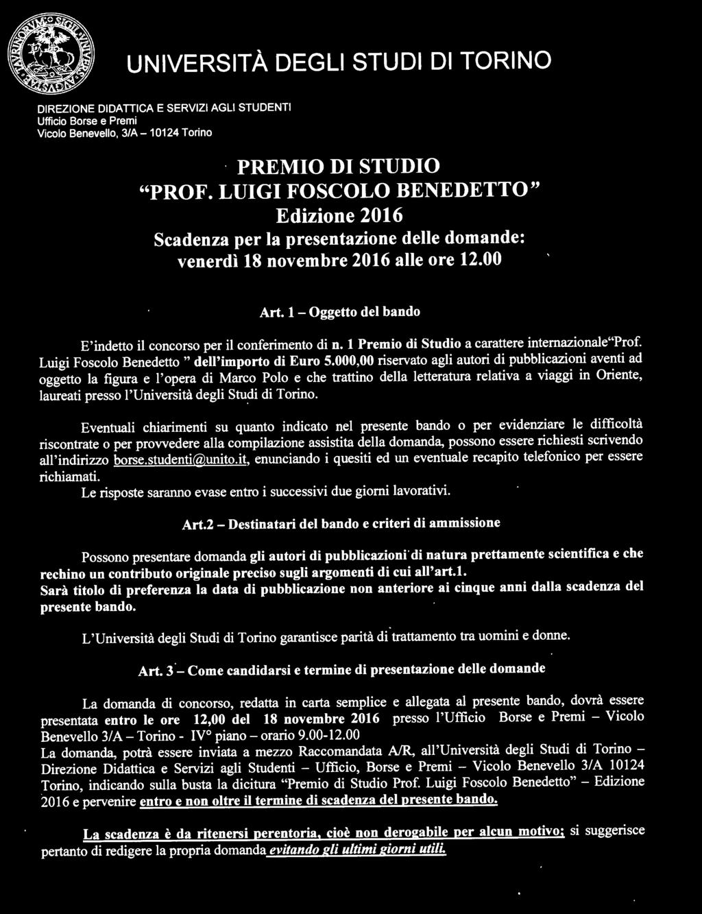 Eventuali chiarimenti su quanto indicato nel presente bando o per evidenziare le difficoltà riscontrate o per provvedere alla compilazione assistita della domanda, possono essere richiesti scrivendo