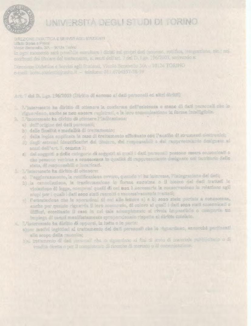 Vicolo Benevello, 3/A- 10124 Torino In ogni momento sarà possibile esercitare i diritti sui propri dati (accesso, rettifica, integrazione, etc.