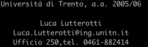 Lutterotti@ing.unitn.it Ufficio 250,tel.