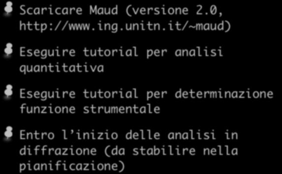 XRD: home-work Scaricare Maud (versione 2.0, http://www.ing.unitn.