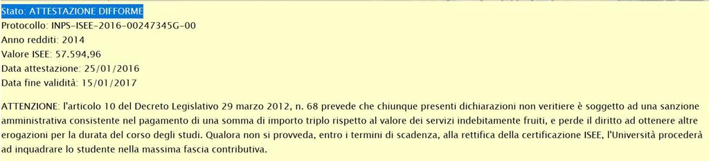 Nel caso in cui lo stato dei dati Attestazione I.S.E.E risulti ATTESTAZIONE CONFORME significa che sei in regola con la certificazione I.S.E.E - Università; Fac-simile Autorizzazione Dati I.