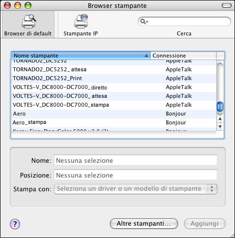 CONFIGURAZIONE DELLA STAMPA SU MAC OS X 15 3 Fare clic su Browser di default. 4 Selezionare la stampante con il collegamento Bonjour dall elenco Nome stampante.