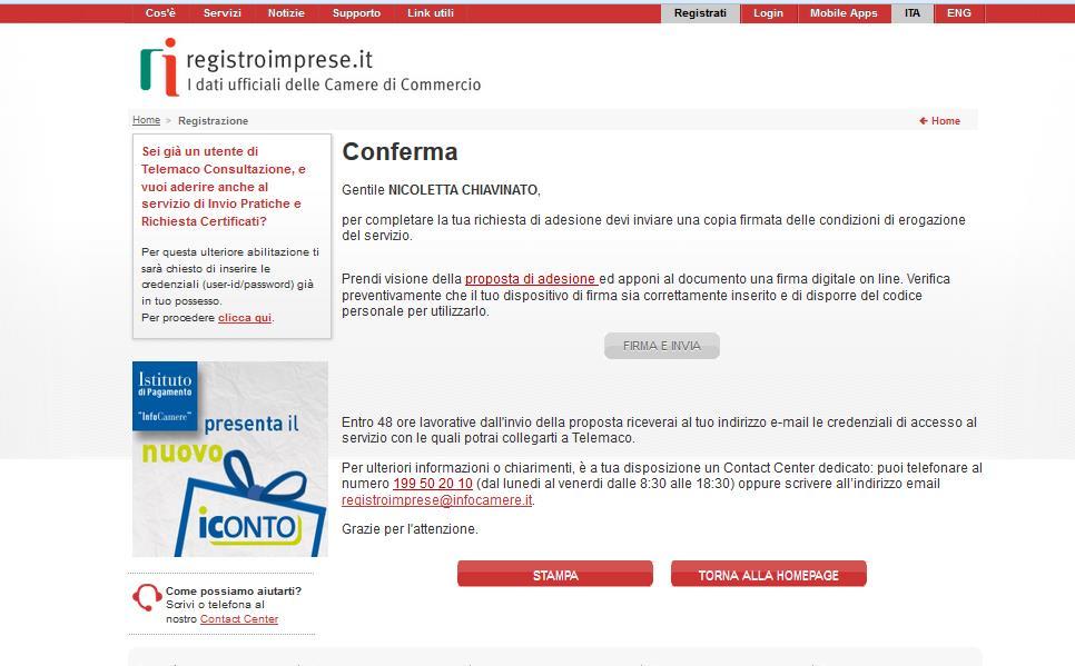 REGISTRAZIONE Per concludere la registrazione è necessario firmare ed inviare le condizioni di accesso