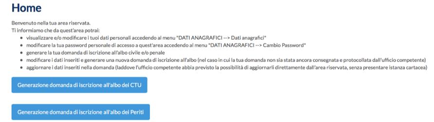 Generazione della domanda di iscrizione agli Albi Dalla pagina iniziale dell area riservata a CTU e Periti, attraverso i due tasti evidenziati in homepage, potrai compilare online la domanda di