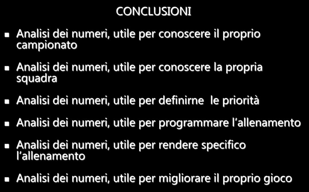 FEDERAZIONE ITALIANA PALLAVOLO CONCLUSIONI Analisi dei numeri, utile per conoscere il proprio