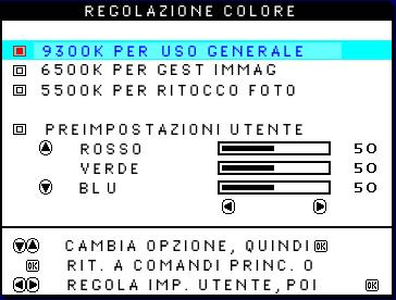 The OSD Controls 4) Premete il tasto o per evidenziare 9300K per GENERAL USE, 6500K per IMAGE MANAGEMENT, 5500K per