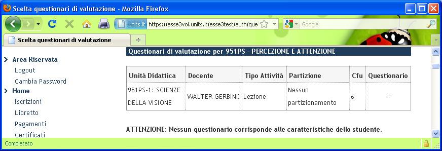 3) Se l esame è già stato sostenuto senza che sia avvenuta la compilazione del questionario, compare ugualmente l icona rossa ma non è consentita la valutazione.