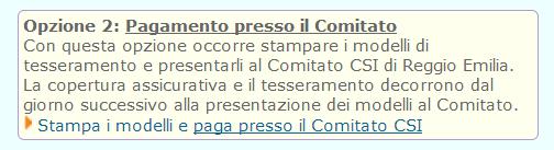 PAGAMENTO PRESSO IL COMITATO Terminata la procedura di inserimento dei dati di tutti i tesserati sarà possibile procedere alla relativa stampa partendo dalla seguente schermata.