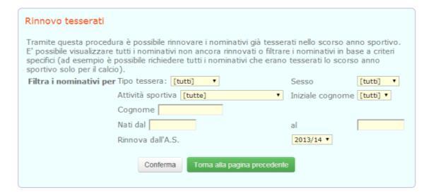 Per rinnovare tutti o alcuni dei tesserati delle stagioni sportive precedenti cliccare RINNOVO TESSERATI DA