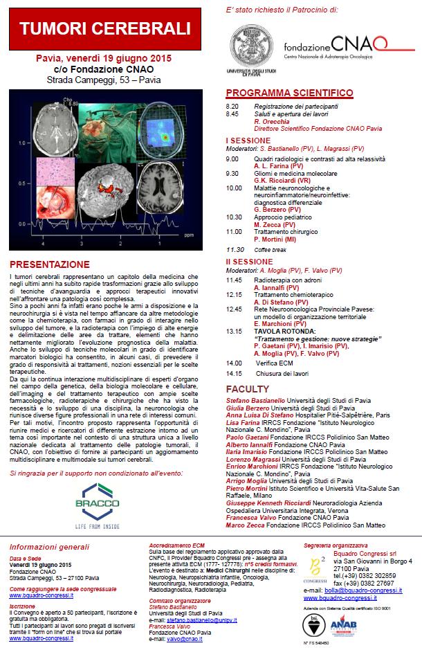 Dal punto di vista degli eventi scientifici, a Giugno 2015 è stato organizzato un evento sui tumori cerebrali che rappresentano un target di eccellenza per le terapie con fasci di adroni.