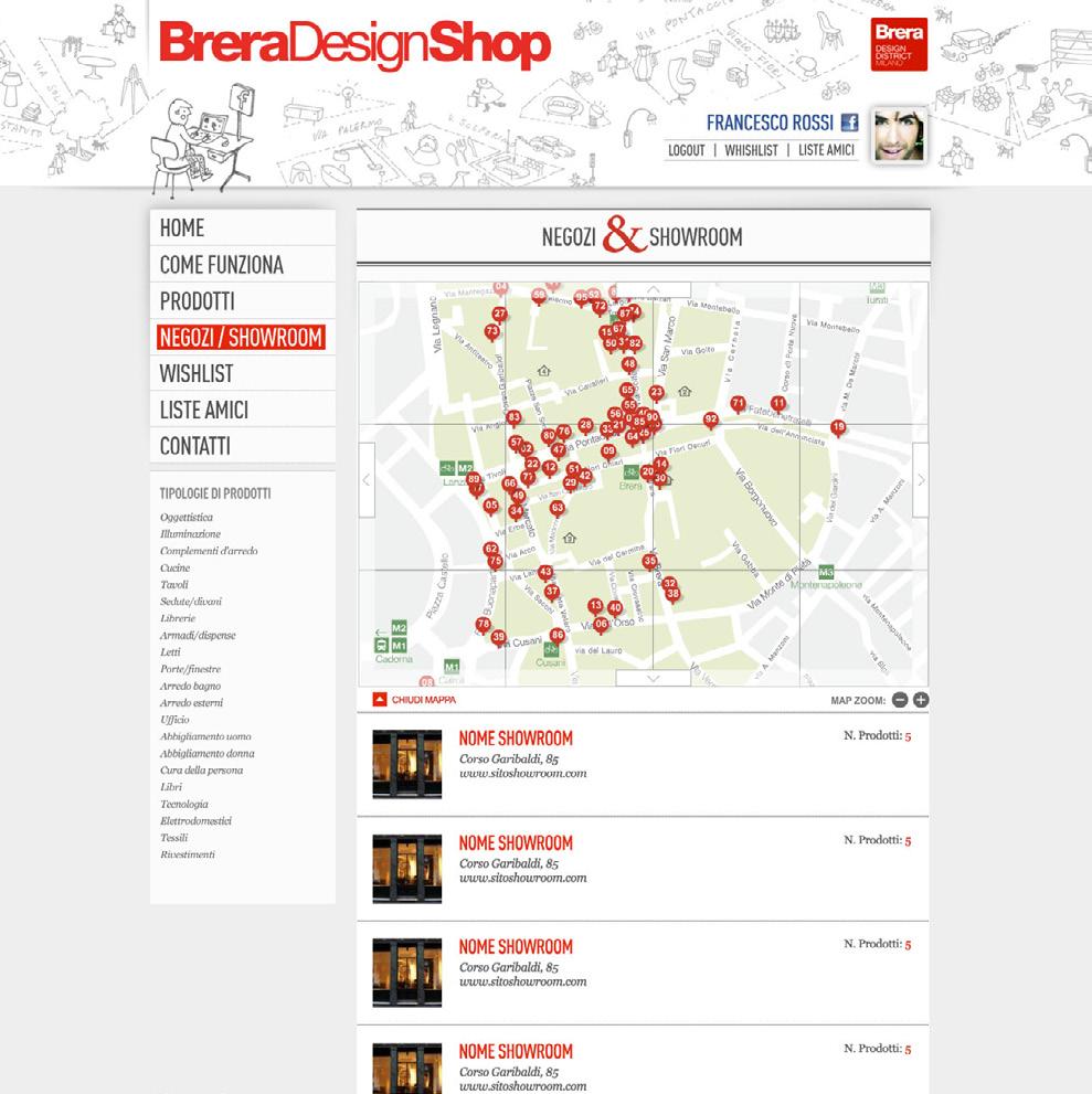 2. NEGOZI / SHOWROOM Possiamo localizzare tutti gli showroom o negozi aderenti al progetto BDD Shop sulla mappa, oppure scorrere l