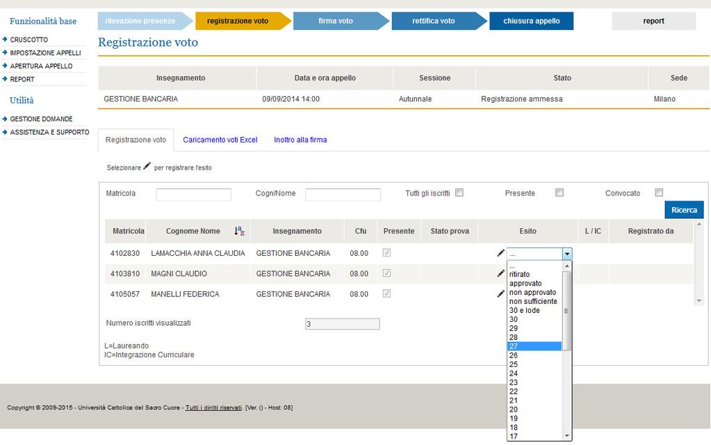 6. Registrazione voto differita Registrazione voto con assegnazione tradizionale o tendina (parte scritta) La registrazione del voto può essere effettuata in modalità