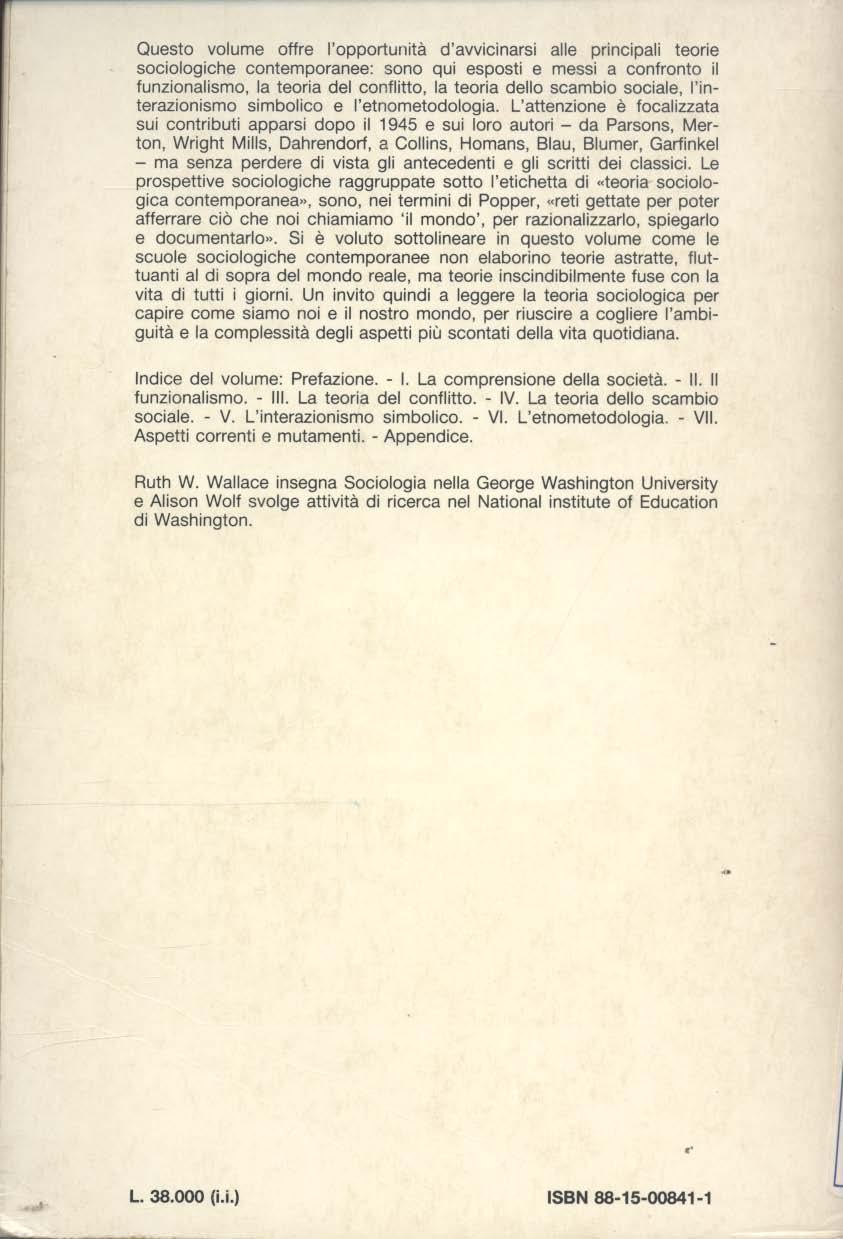 Questo volume offre l'opportunità d'avvicinarsi alle principali teorie sociologiche contemporanee: sono qui esposti e messi a confronto il funzlonalismo, la teoria del conflitto, la teoria dello