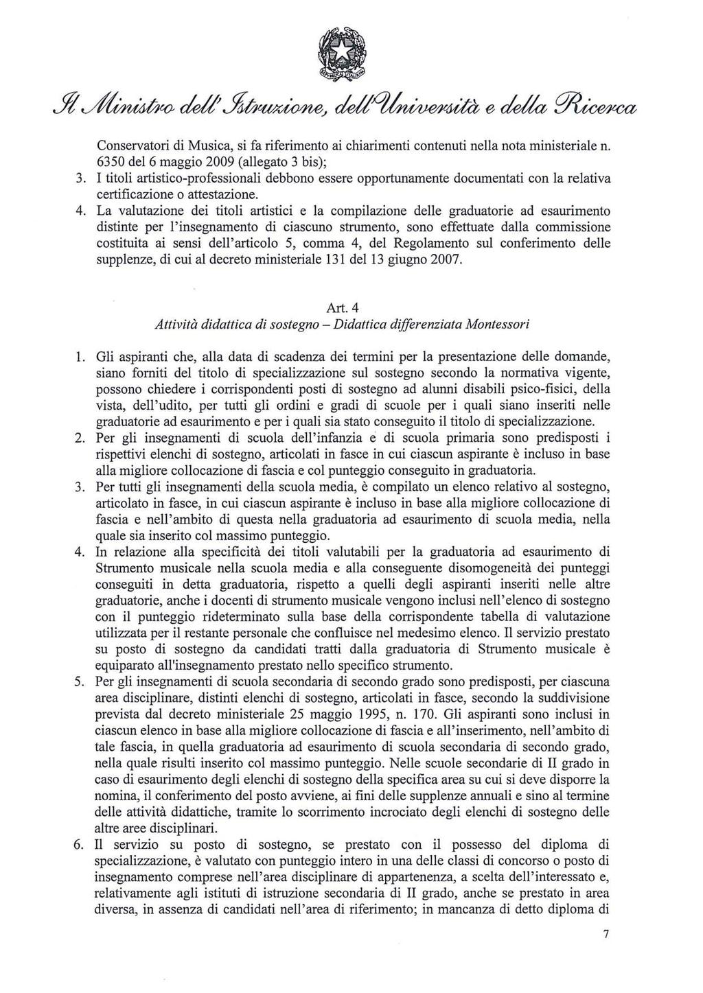 Conservatori di Musica, si fa riferimento ai chiarimenti contenuti nella nota ministeriale n. 6350 del 6 maggio 2009 (allegato 3 bis); 3.