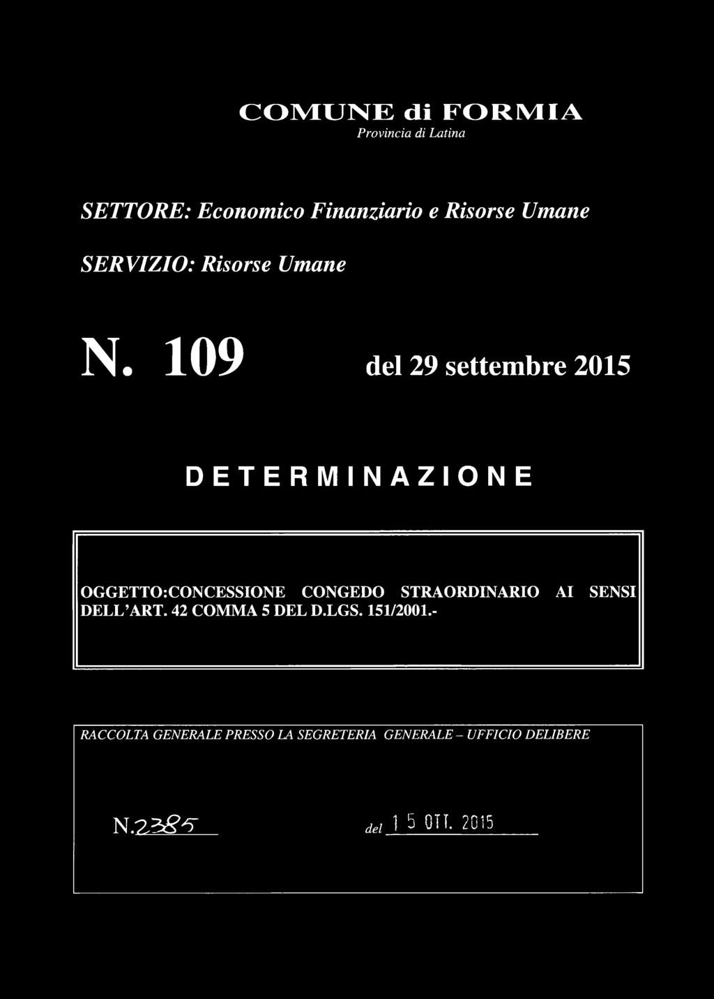 109 del 29 settembre 2015 DETERMINAZIONE OGGETTO:CONCESSIONE CONGEDO STRAORDINARIO AI