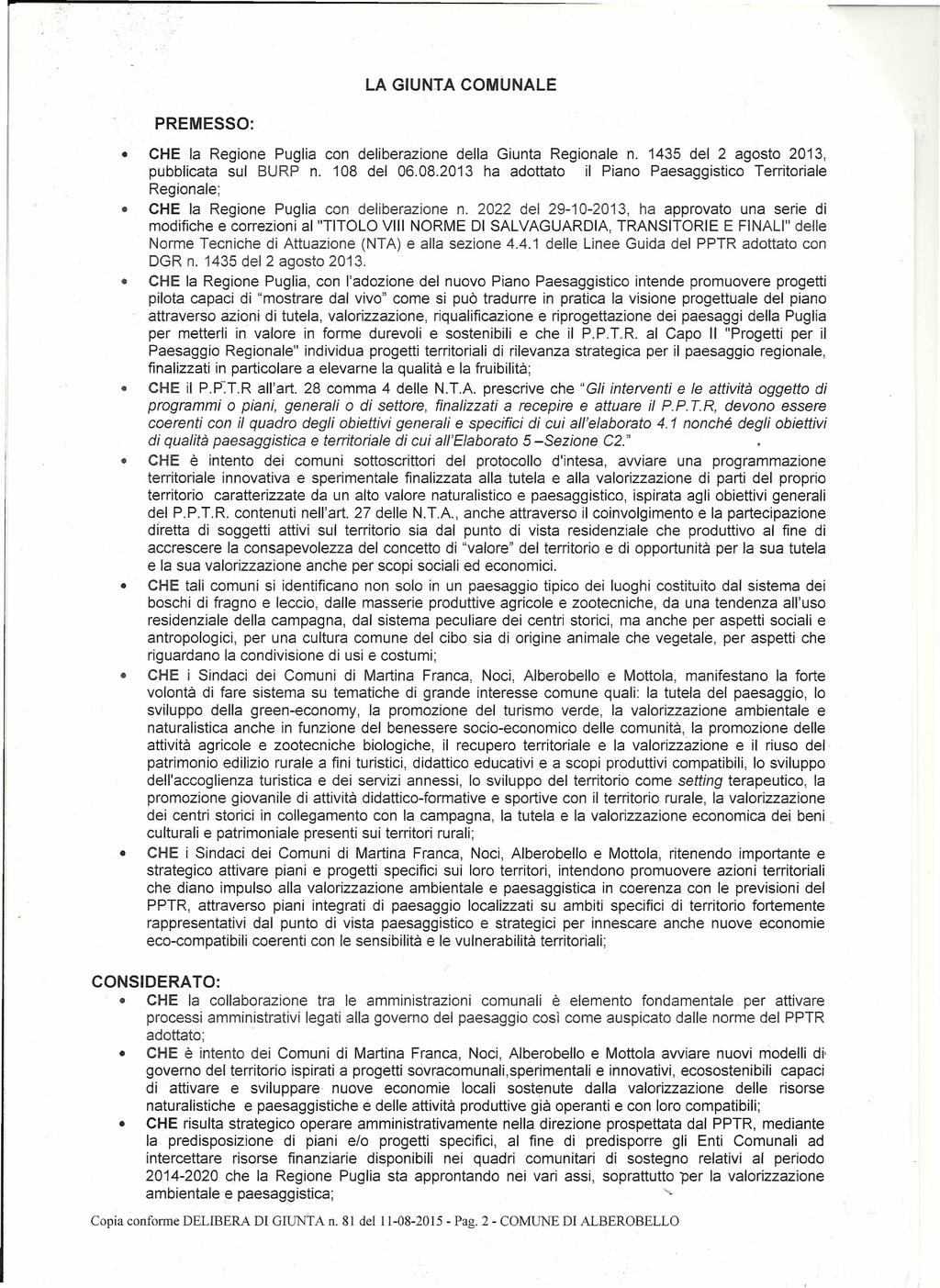 LA GIUNTA COMUNALE PREMESSO: CHE la Regione Puglia con deliberazione della Giunta Regionale n. 1435 del 2 agosto 2013, pubblicata sul BURP n. 108 