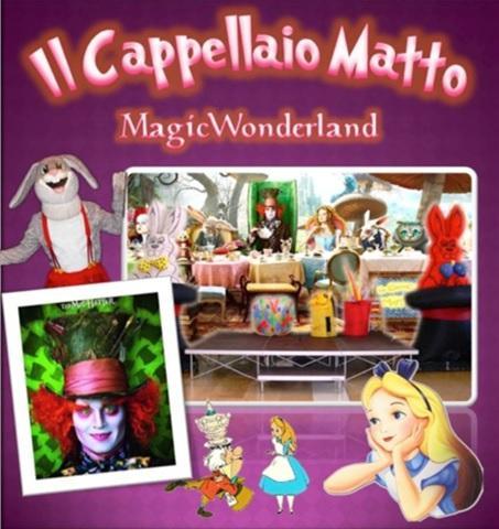IL CAPPELLAIO MATTO Tratto dal famoso film della Disney Alice in Wonderland, il cappellaio matto è uno spettacolo di magia e giochi dove un abilissimo artista nelle vesti del personaggio coinvolgerà