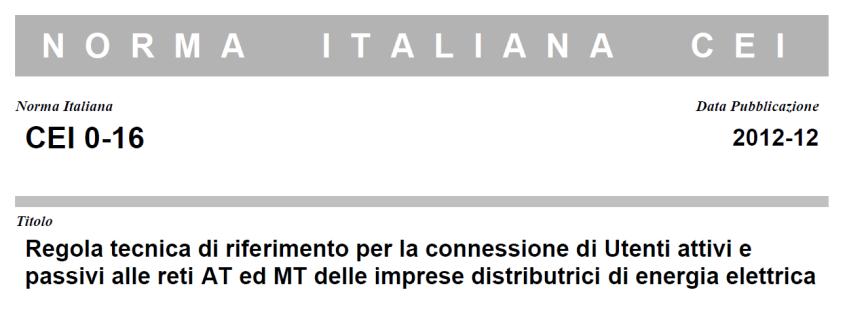 CONNESSIONE ALLE RETI MT RIFERIMENTO NORMATIVO CEI 0-16 DATORI DI LAVORO, LAVORATORI SU IMPIANTI ELETTRICI Discutere la Norma evidenziandone i punti