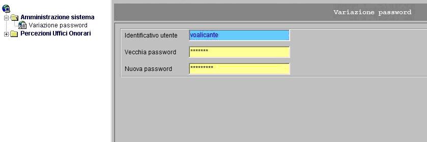 3 DESCRIZIONE DELLE FUNZIONI 3.1 AMMINISTRAZIONE SISTEMA La cartella contiene un unica funzione che permette di modificare la password di accesso della propria utenza. 3.1.1 VARIAZIONE PASSWORD Tale funzione, accessibile da ogni utente, consente la modifica della password.