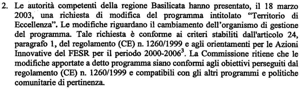 DECISIONE DELLA COMMISSIONE del 08-08-2003 recante modifica della decisione C(2002)5523 del 19 dicembre 2002 che approva la concessione di un contributo del Fondo europeo di sviluppo regionale a