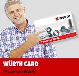 Clicca per maggiori informazioni su Würth Card. In più: L adesione al programma WÜRTH CARD da diritto ad un proprio profilo di scontistica personalizzato per cliente-settore di attività.