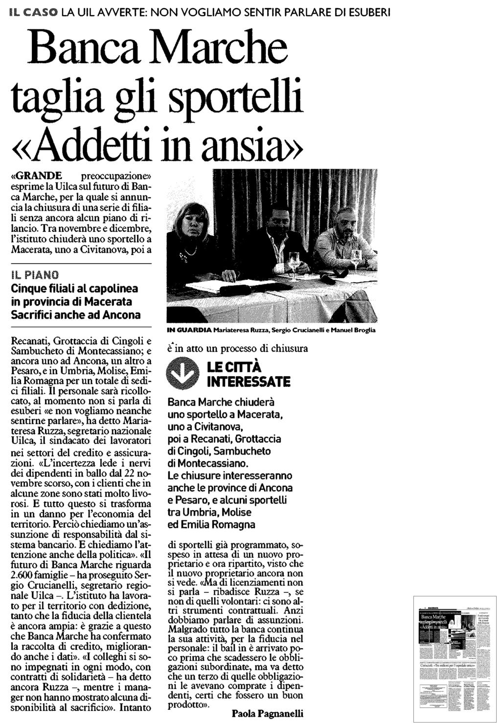 Estratto da pag. 8 Giovanni Morandi ILLA UlL AWERTE: NON VOGLIAMO SENTIR PARLARE DI ESUBERI Banca Marche taglia gli sportelli «Addetti in ansia» 3.