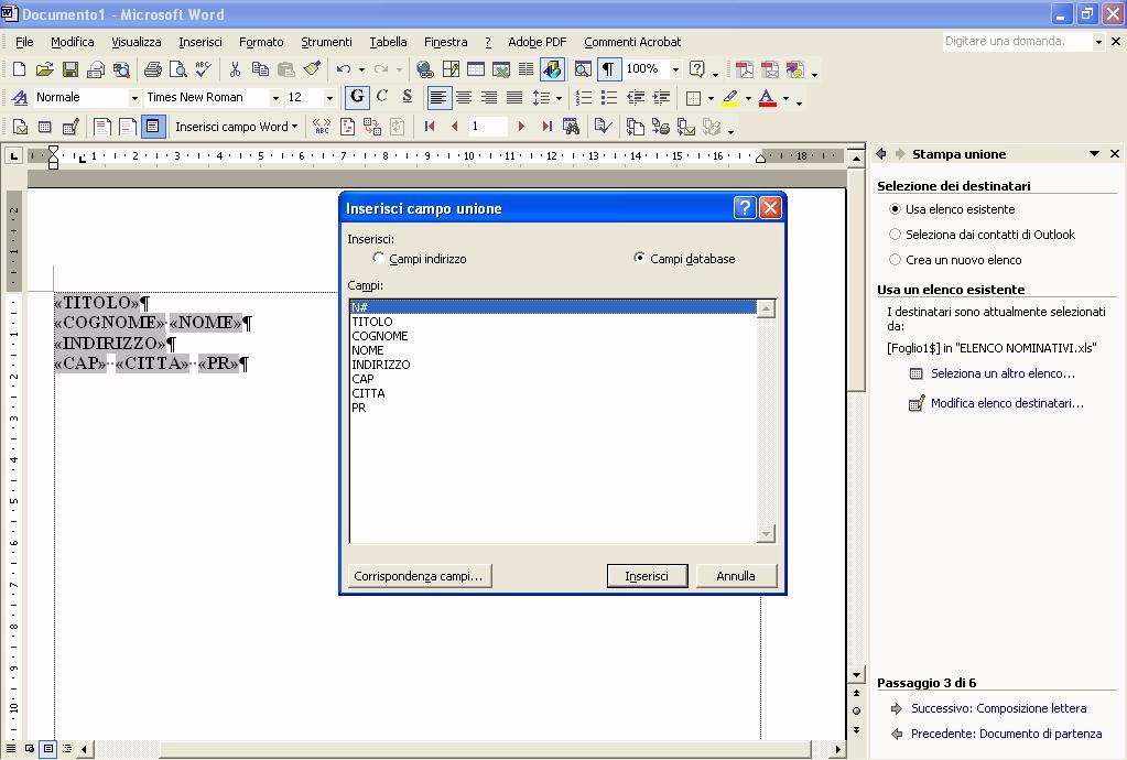 La Stampa Unione in Word XP Usare questo pulsante per iniziare a filtrare i record che interessano Usare questo pulsante per inserire i campi Unione cioè per posizionare i campi sotto forma di