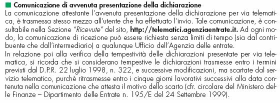 Obblighi intermediario abilitato verso cliente Al fine di non incorrere nell ipotesi di omessa presentazione della dichiarazione, le istruzioni dettano precise regole comportamentali: Il contribuente